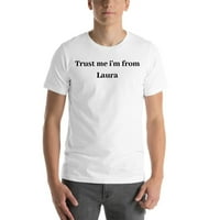 3xl vjerujte mi Ja sam iz Laura pamučna majica sa kratkim rukavima od nedefinisanih poklona