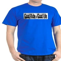 Cafepress - Dobra vožnja Dobri život Muška vrijednost Majica - pamučna majica
