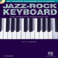 HAL Leonard tastatura na tipkovnici: jazz-rock tastatura: Kompletan vodič sa CD-om